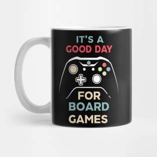 It's A Good Day For Board Games For Board gamers shirt - holiday for play game- gamer - Mug